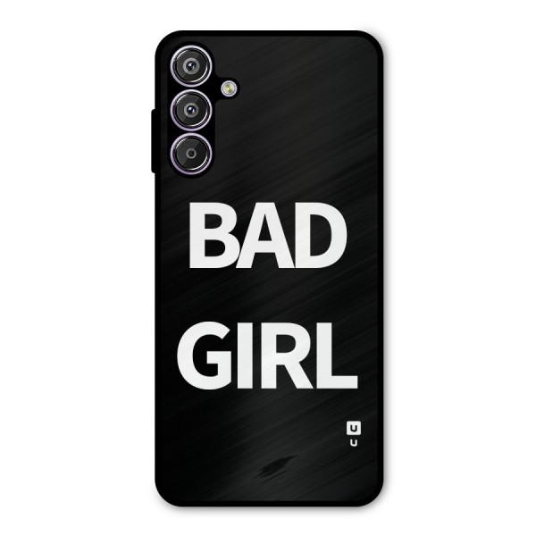 Bad Girl Attitude Metal Back Case for Galaxy F15