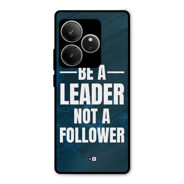 Be A Leader Metal Back Case for Realme GT 6