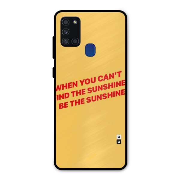 Be The Sunshine Metal Back Case for Galaxy A21s