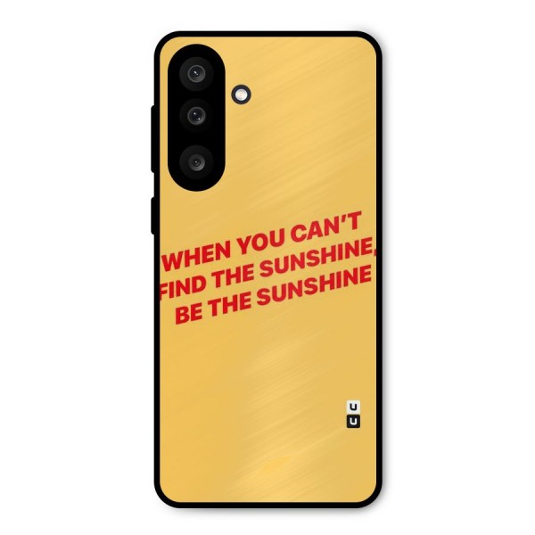 Be The Sunshine Metal Back Case for Galaxy M56