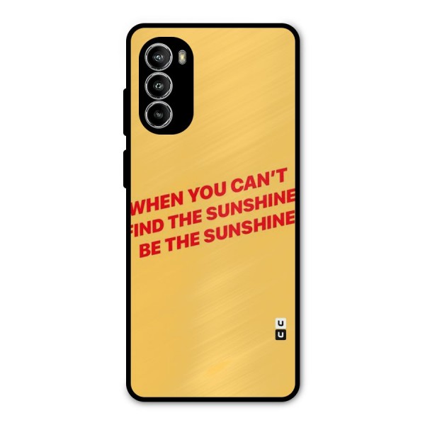 Be The Sunshine Metal Back Case for Moto G52