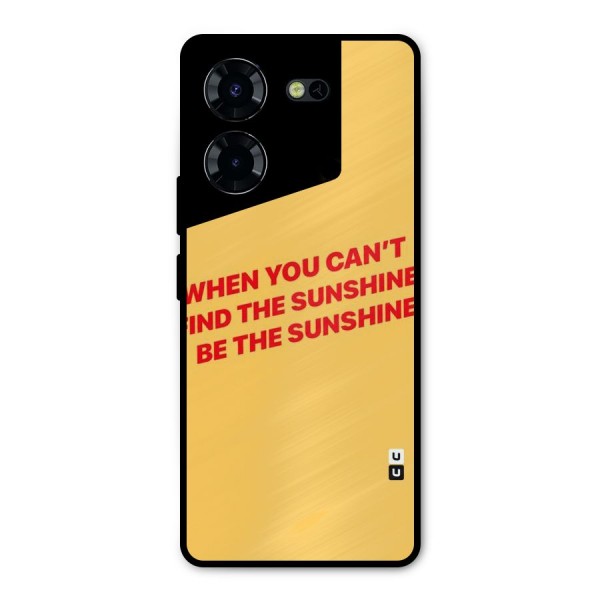 Be The Sunshine Metal Back Case for Tecno Pova 5 Pro 5G