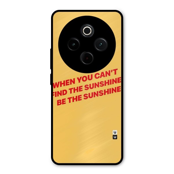 Be The Sunshine Metal Back Case for Vivo T4