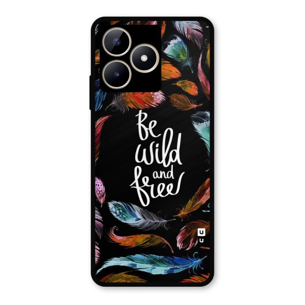 Be Wild and Free Metal Back Case for Realme C53