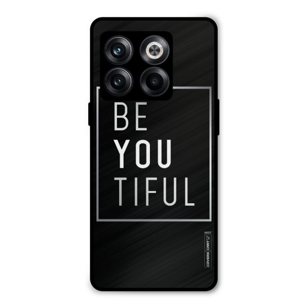 Be You Beautiful Metal Back Case for OnePlus 10T