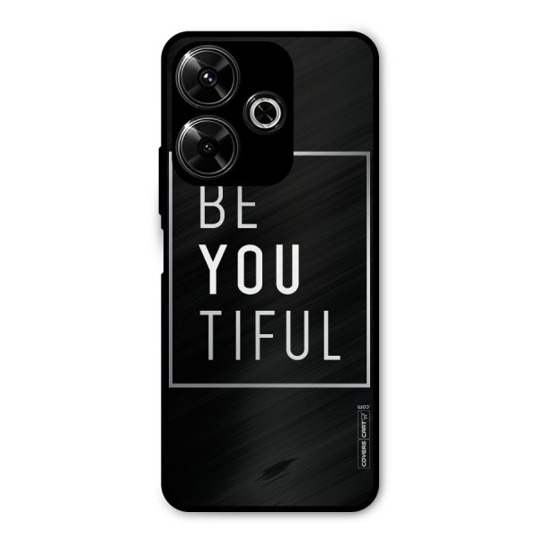 Be You Beautiful Metal Back Case for Poco M6 Plus