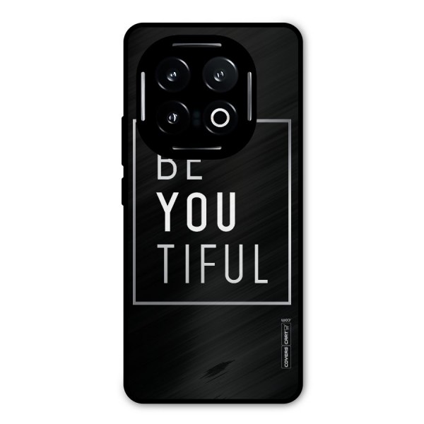 Be You Beautiful Metal Back Case for iQOO 13