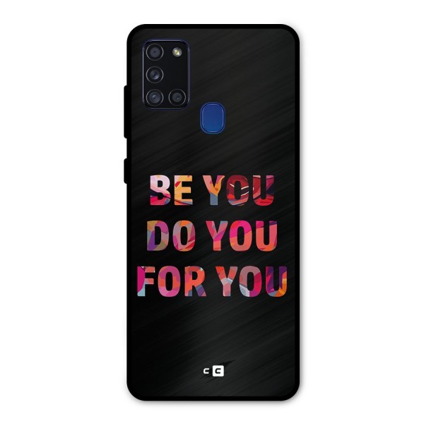 Be You Do You For You Metal Back Case for Galaxy A21s