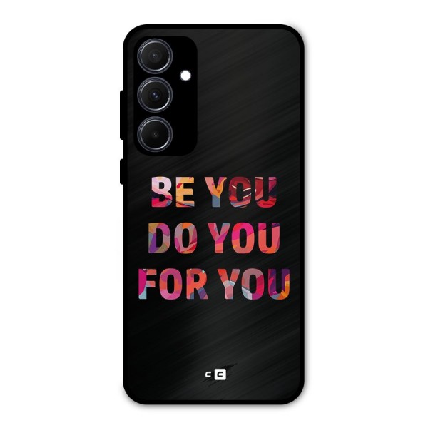 Be You Do You For You Metal Back Case for Galaxy A35