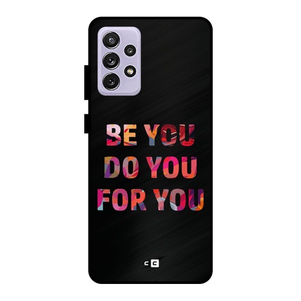 Be You Do You For You Metal Back Case for Galaxy A72