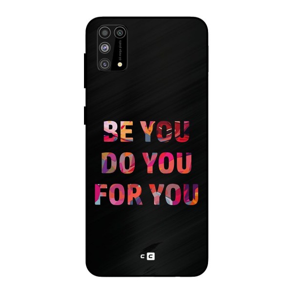 Be You Do You For You Metal Back Case for Galaxy F41