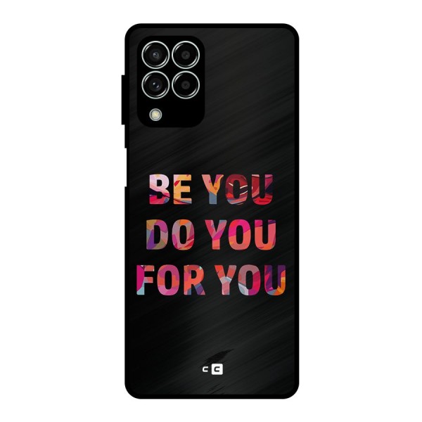 Be You Do You For You Metal Back Case for Galaxy M33