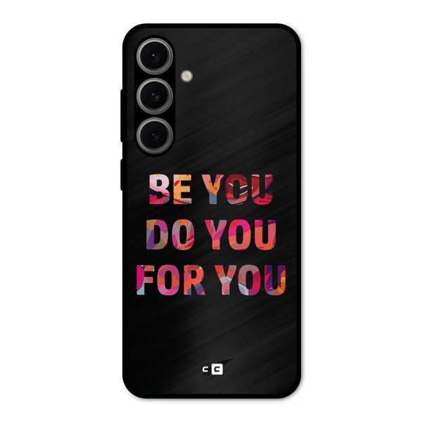 Be You Do You For You Metal Back Case for Galaxy S24 FE