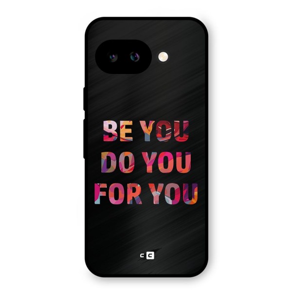 Be You Do You For You Metal Back Case for Google Pixel 9a