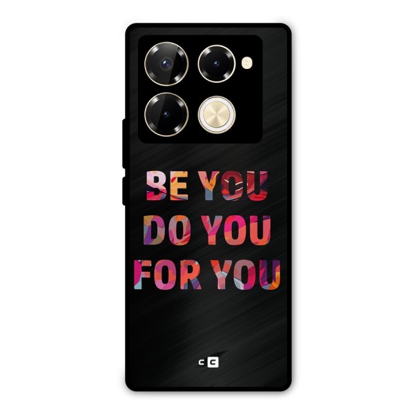 Be You Do You For You Metal Back Case for Infinix Note 40 Pro Plus