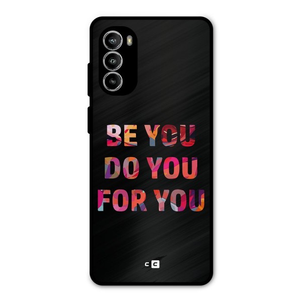 Be You Do You For You Metal Back Case for Moto G52