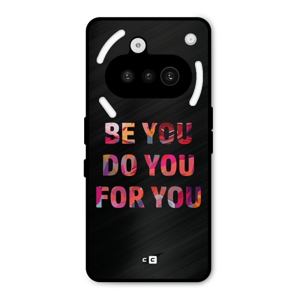 Be You Do You For You Metal Back Case for Nothing Phone 3a