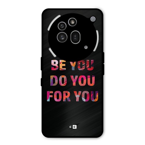 Be You Do You For You Metal Back Case for Nothing Phone 3a Pro