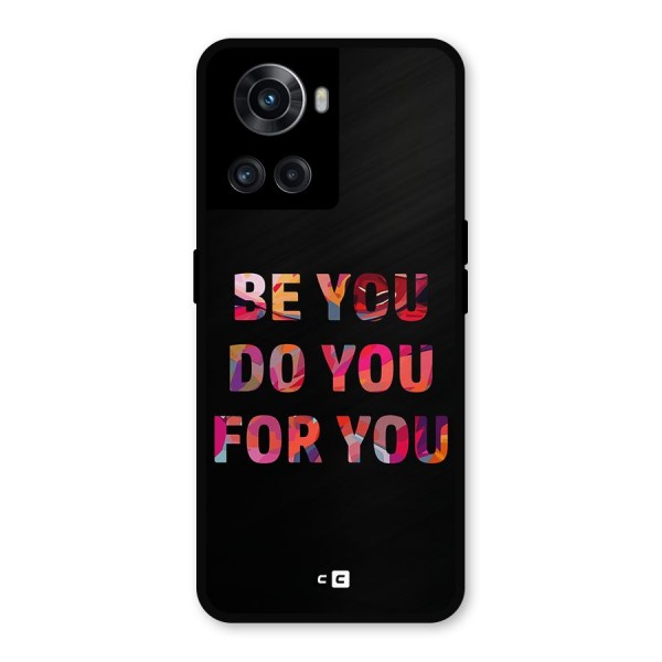Be You Do You For You Metal Back Case for OnePlus 10R