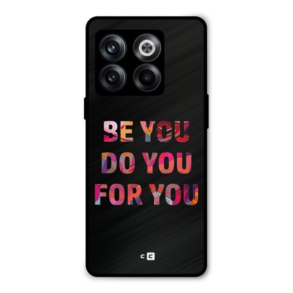 Be You Do You For You Metal Back Case for OnePlus 10T
