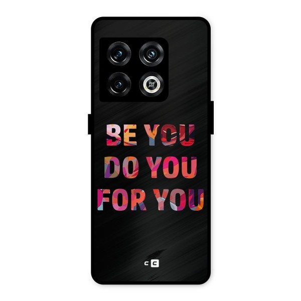 Be You Do You For You Metal Back Case for OnePlus 10 Pro 5G