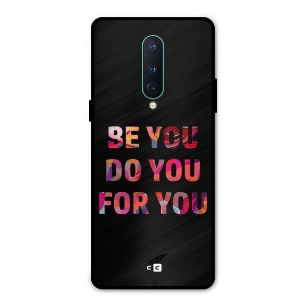 Be You Do You For You Metal Back Case for OnePlus 8