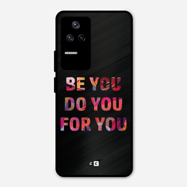 Be You Do You For You Metal Back Case for Poco F4 5G