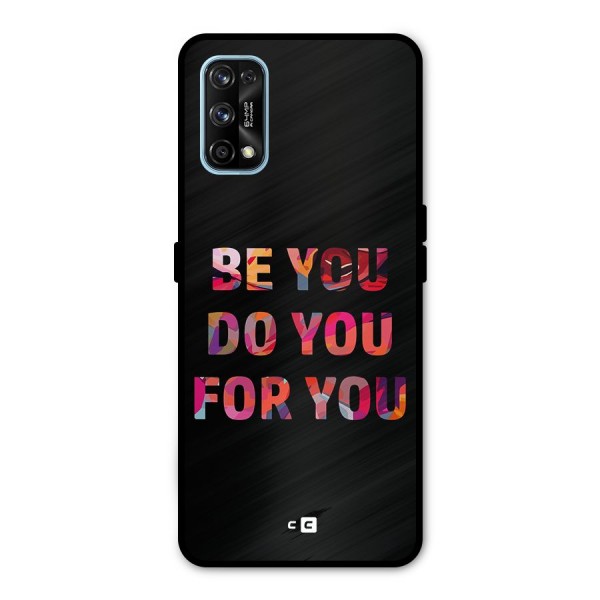 Be You Do You For You Metal Back Case for Realme 7 Pro