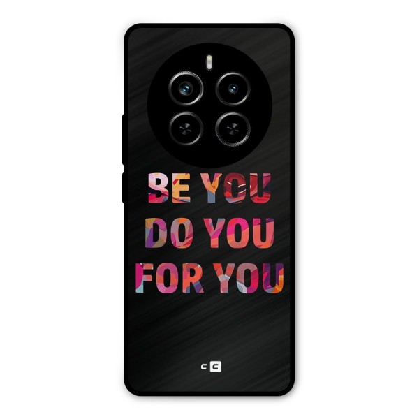 Be You Do You For You Metal Back Case for Realme P1 Pro