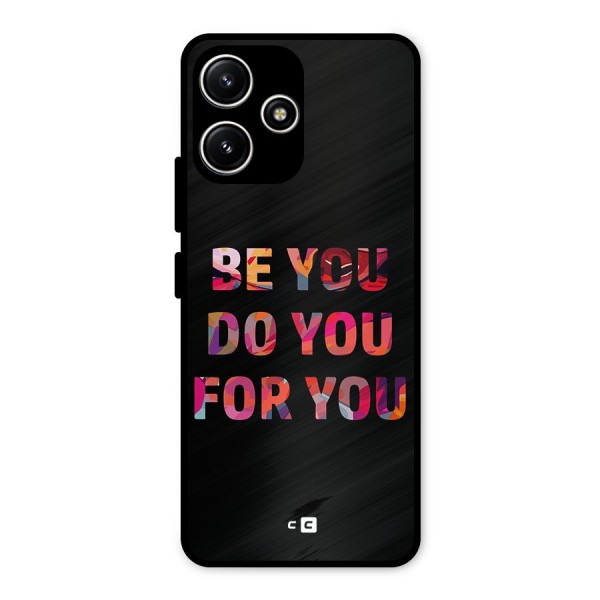 Be You Do You For You Metal Back Case for Redmi 12 5G