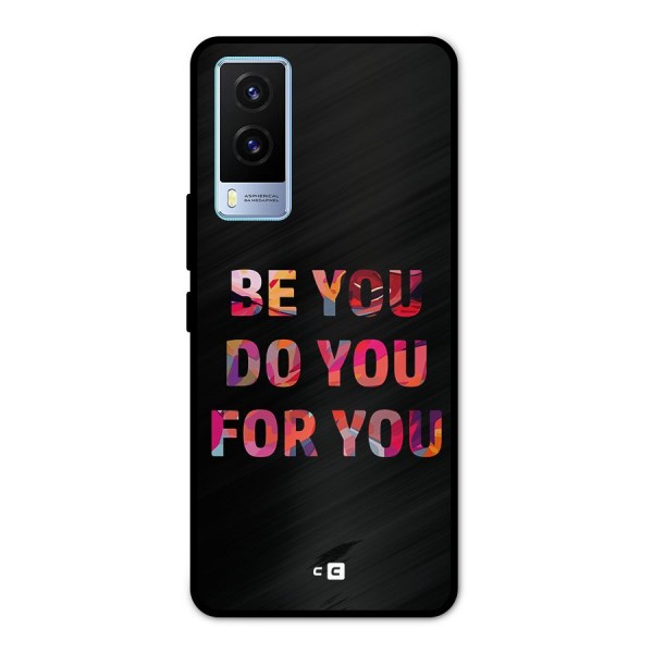 Be You Do You For You Metal Back Case for Vivo V21e 5G