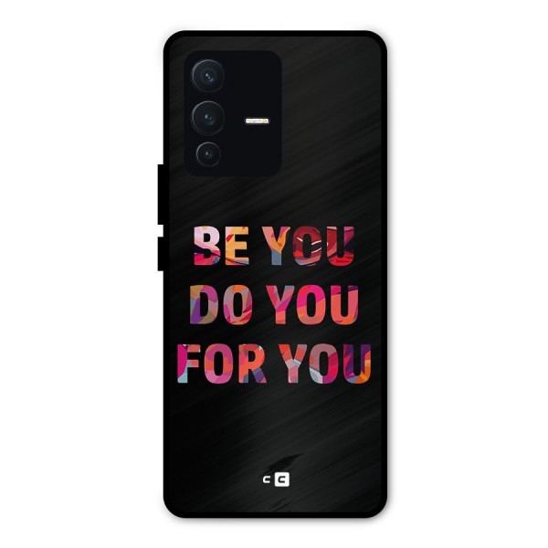 Be You Do You For You Metal Back Case for Vivo V23 Pro