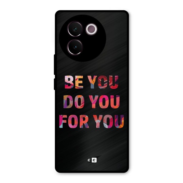 Be You Do You For You Metal Back Case for Vivo V30e