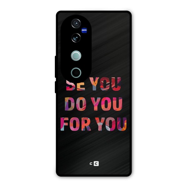 Be You Do You For You Metal Back Case for Vivo V40 Pro