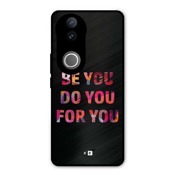 Be You Do You For You Metal Back Case for Vivo V50e
