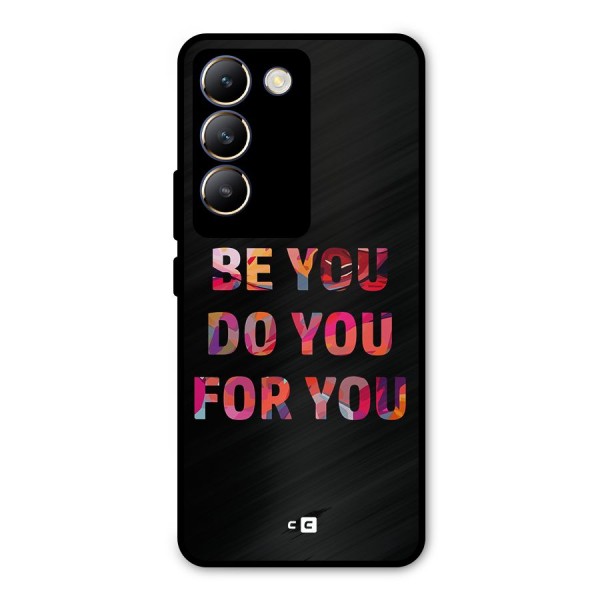 Be You Do You For You Metal Back Case for Vivo Y200e