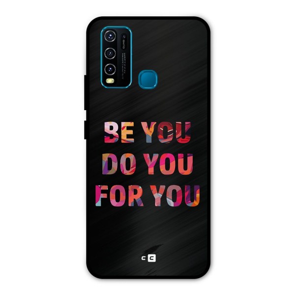Be You Do You For You Metal Back Case for Vivo Y50