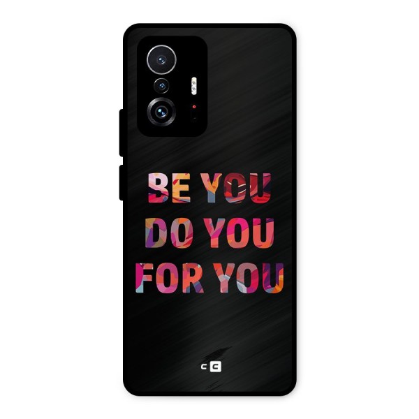 Be You Do You For You Metal Back Case for Xiaomi 11T Pro