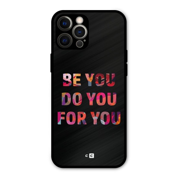 Be You Do You For You Metal Back Case for iPhone 12 Pro Max