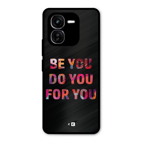 Be You Do You For You Metal Back Case for iQOO Z9x