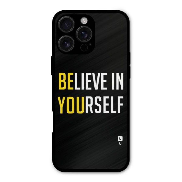 Believe In Yourself Black Metal Back Case for iPhone 16 Pro Max