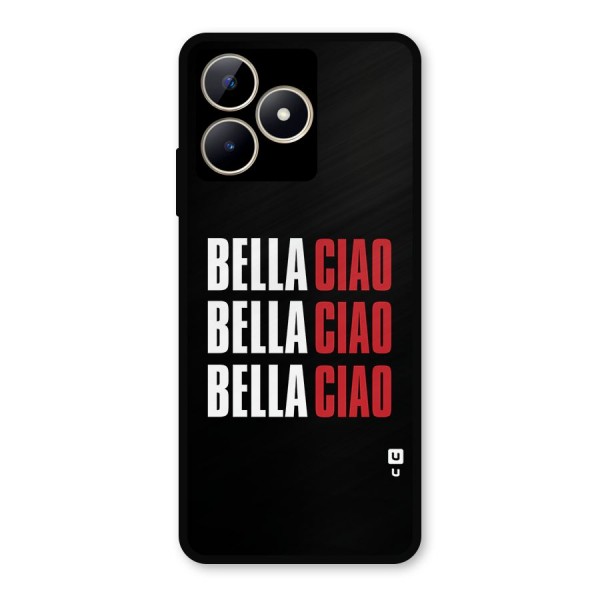 Bella Ciao Bella Ciao Bella Ciao Metal Back Case for Realme C53