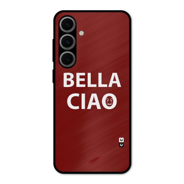 Bella Ciao Typography Art Metal Back Case for Galaxy S24 FE