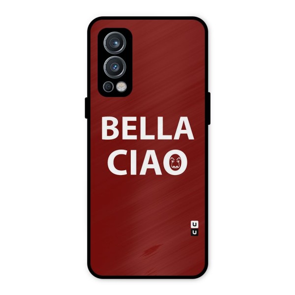 Bella Ciao Typography Art Metal Back Case for OnePlus Nord 2 5G