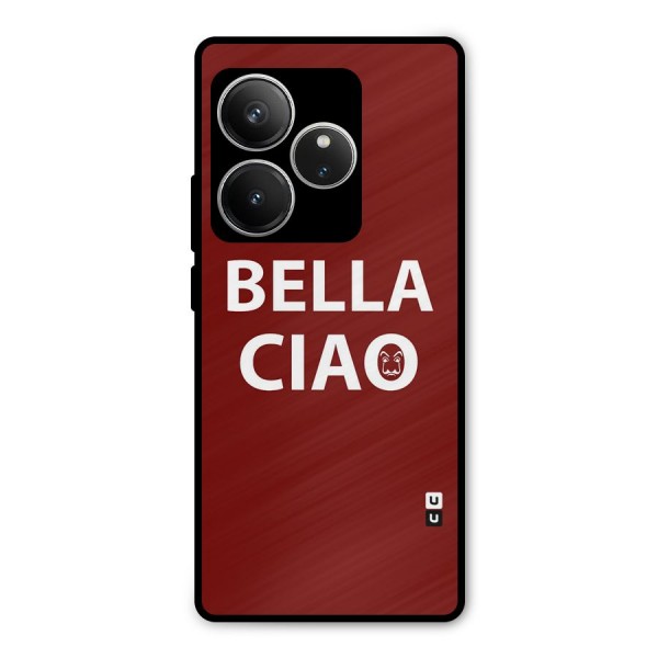 Bella Ciao Typography Art Metal Back Case for Realme GT 6