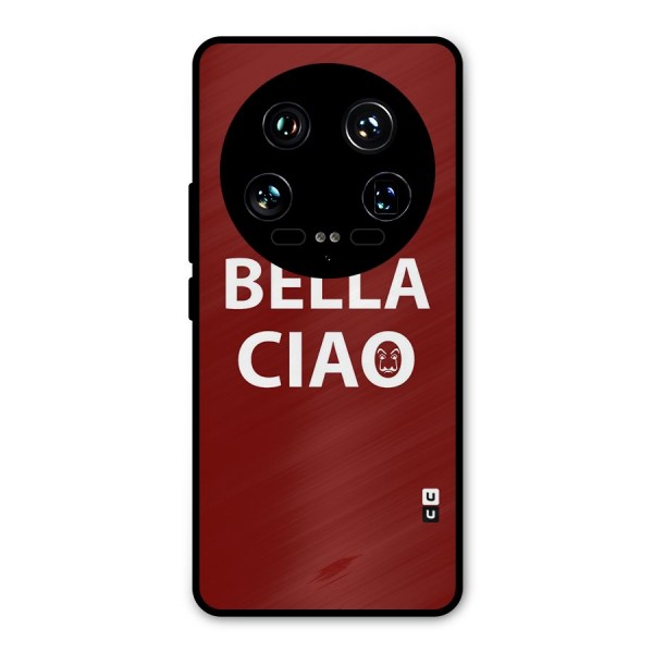 Bella Ciao Typography Art Metal Back Case for Xiaomi 14 Ultra