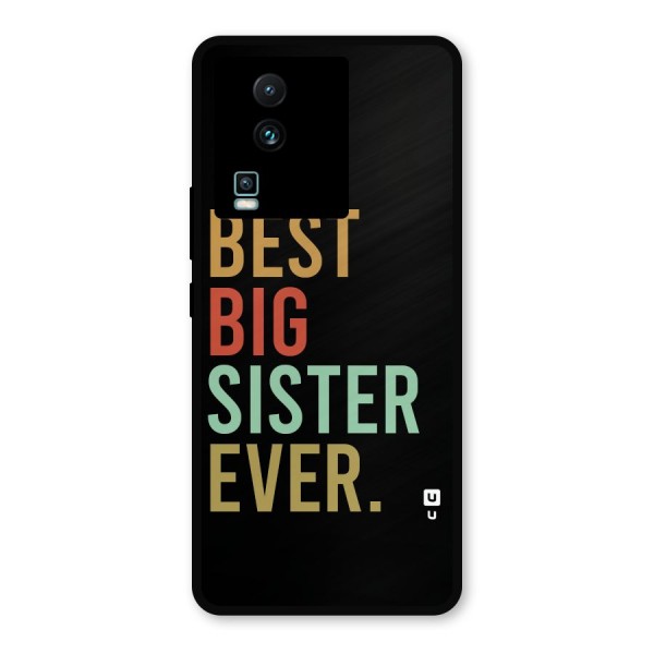 Best Big Sister Ever Metal Back Case for iQOO Neo 7