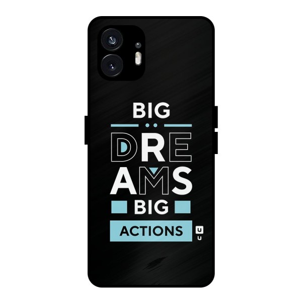 Big Dreams Big Actions Metal Back Case for Nothing Phone 2