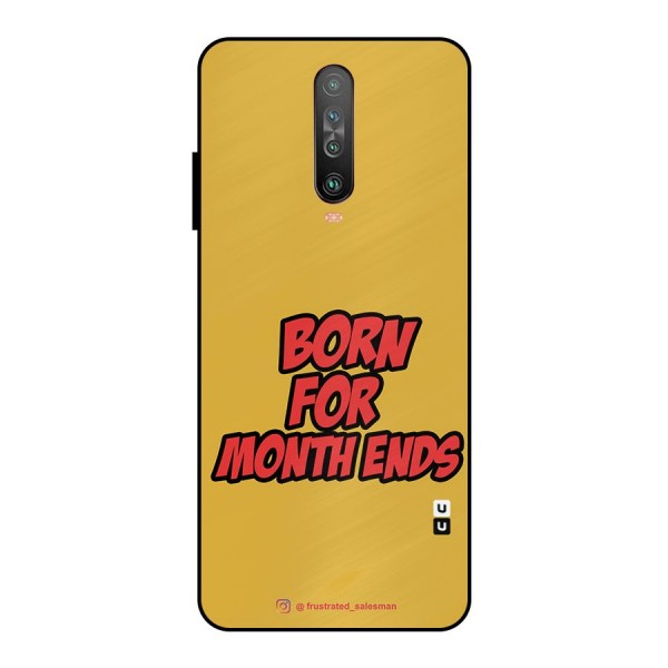 Born for Month Ends Mustard Yellow Metal Back Case for Poco X2