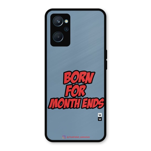 Born for Month Ends SteelBlue Metal Back Case for Realme 9i